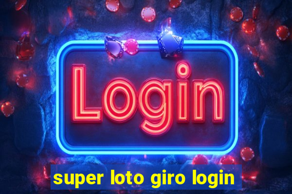 super loto giro login